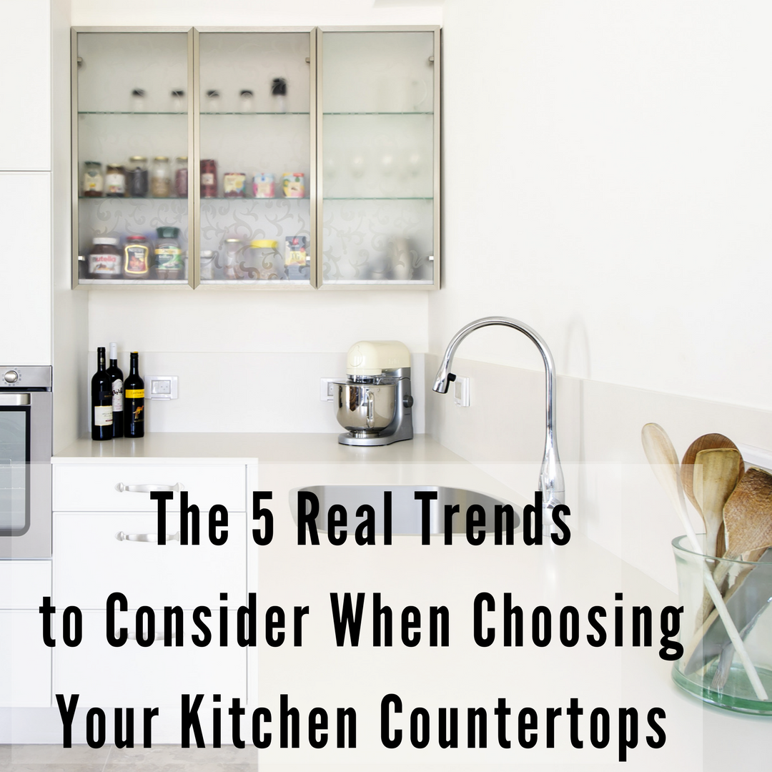 The 5 Real Trends To Consider When Choosing Your Kitchen